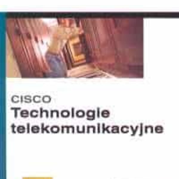 Cisco. Technologie telekomunikacyjne.